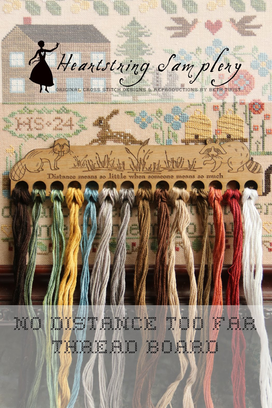 PREORDER No Distance Too Far" Thread Board - Heartstring Samplery