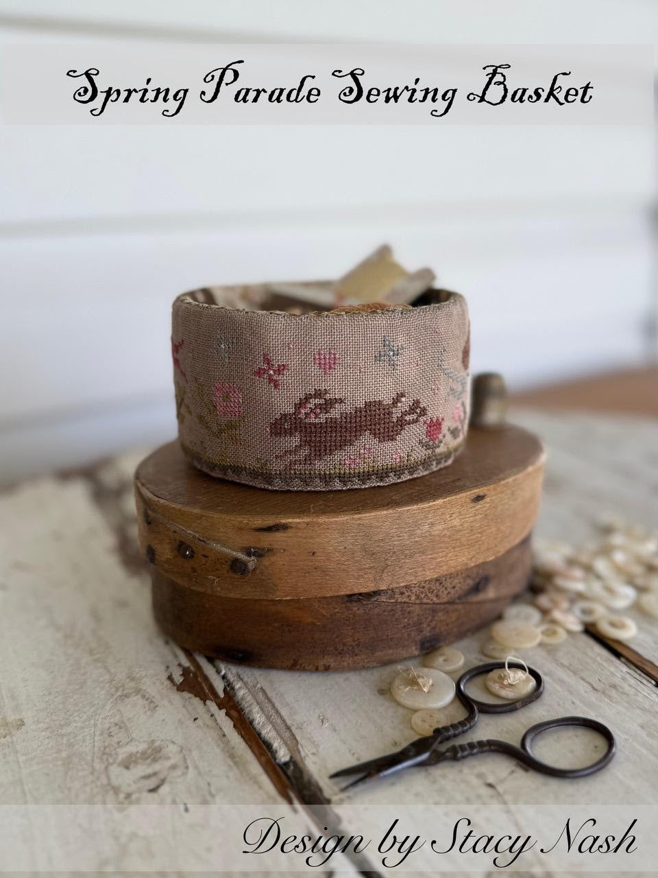 PREORDER Spring Parade Sewing Basket - Stacy Nash - Cross Stitch Pattern