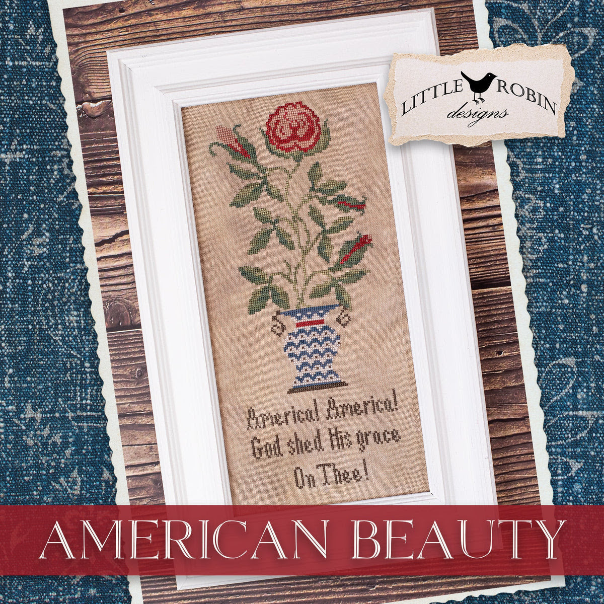 PREORDER American Beauty - Little Robin Designs - Cross Stitch Pattern