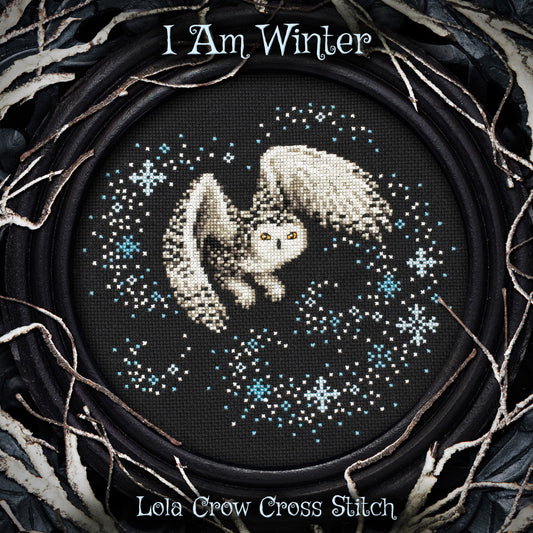 PREORDER I am Winter - Lola Crow - Cross Stitch Pattern