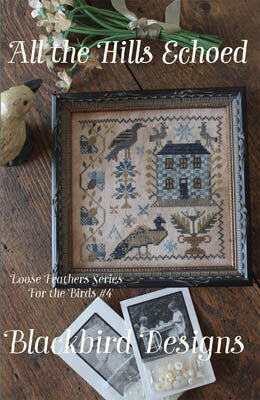 Loose Feathers #4- All the Hills Echoed - Blackbird Designs - Cross Stitch Pattern, Needlecraft Patterns, Needlecraft Patterns, The Crafty Grimalkin - A Cross Stitch Store