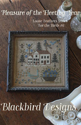 Loose Feathers #6- Pleasure of the Fleeting Year - Blackbird Designs - Cross Stitch Pattern, Needlecraft Patterns, Needlecraft Patterns, The Crafty Grimalkin - A Cross Stitch Store
