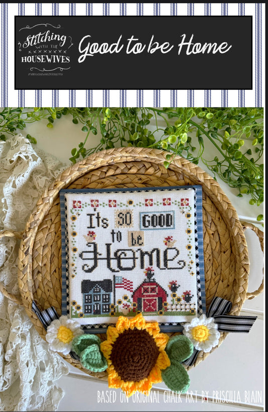 Good to be Home - Stitching with the Housewives - Cross Stitch Pattern