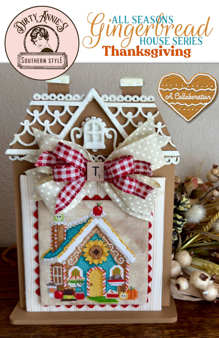 Thanksgiving All Seasons Gingerbread House Collaboration - Dirty Annie's - Cross Stitch Pattern
