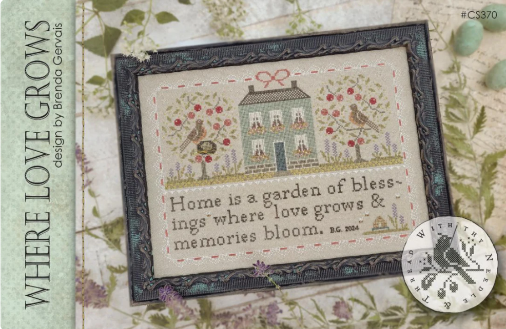 PREORDER  Where Love Grows - With Thy Needle and Thread - Cross Stitch Pattern