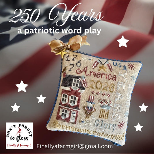 PREORDER 250 Years - Finally a Farmgirl - Cross Stitch Pattern