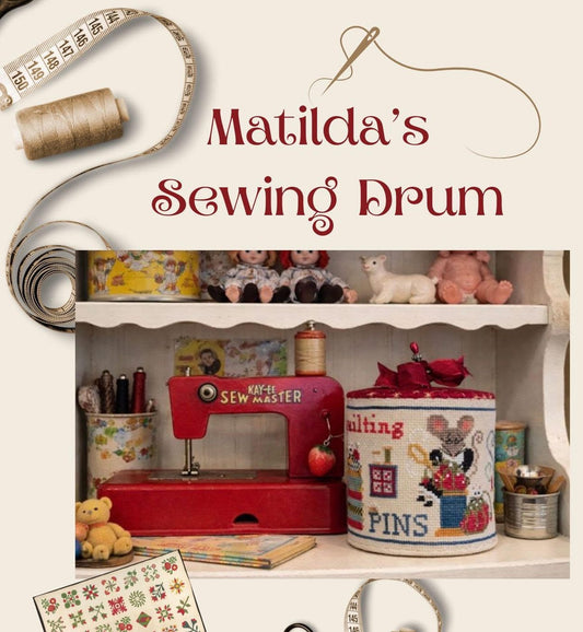 PREORDER Matilda’s Sewing Drum - Finally a Farmgirl - Cross Stitch Pattern
