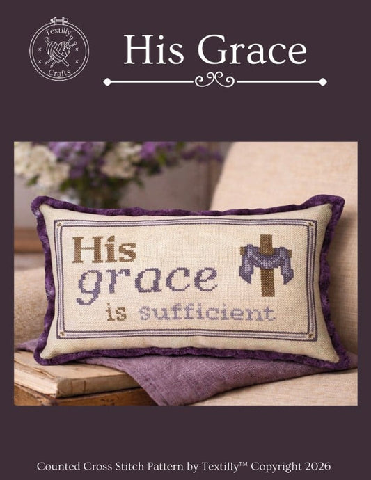 His Grace - Textilly Crafts - Cross Stitch Pattern