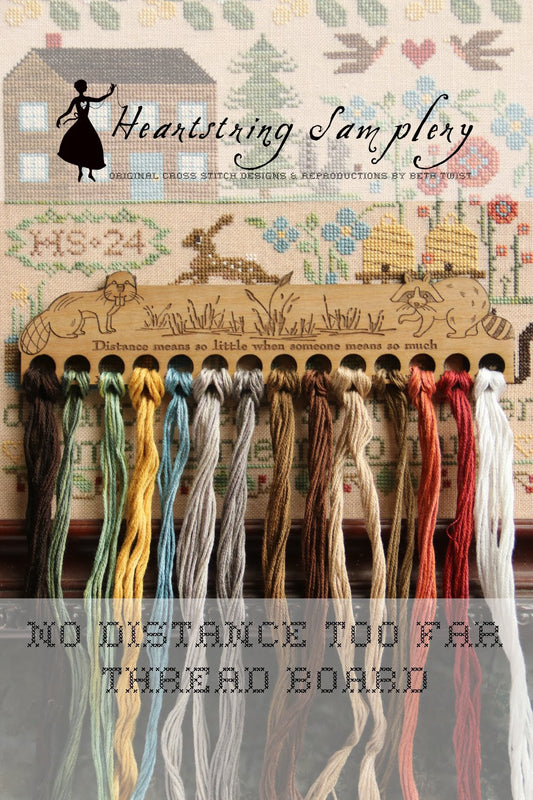 PREORDER No Distance Too Far" Thread Board - Heartstring Samplery