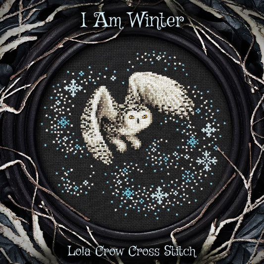 PREORDER I am Winter - Lola Crow - Cross Stitch Pattern