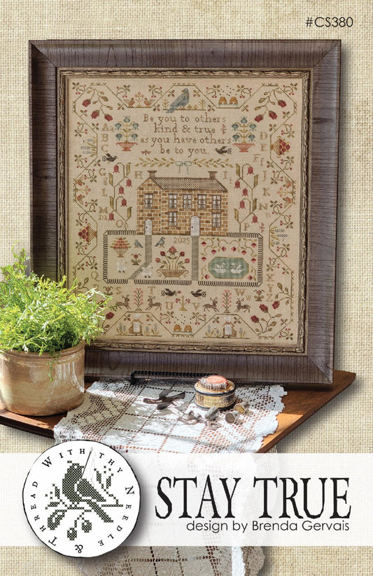PREORDER Stay True - With Thy Needle and Thread - Cross Stitch Pattern