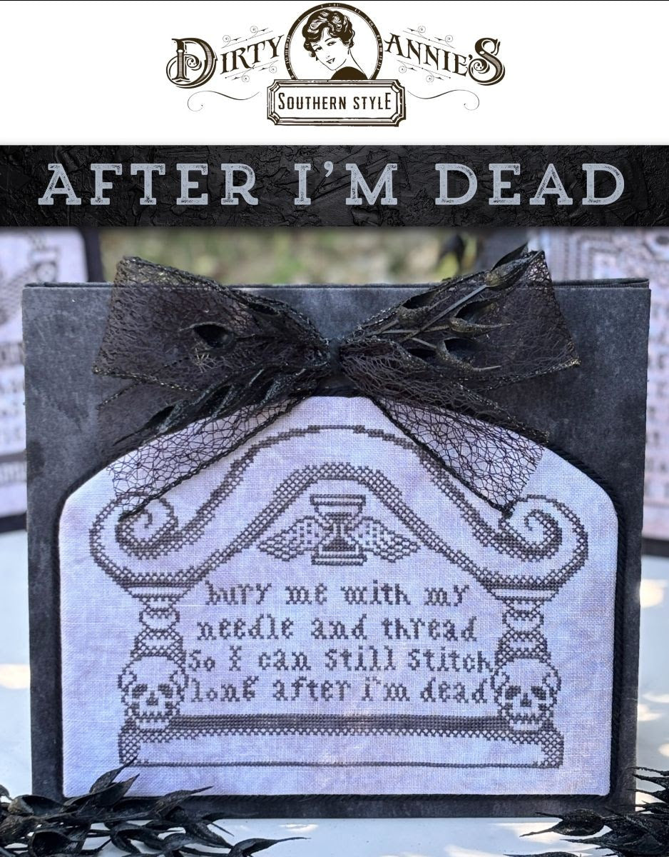 After I'm Dead - Dirty Annie's - Cross Stitch Pattern