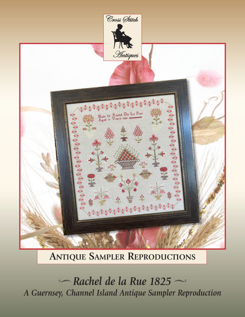 PREORDER Rachel de la Rue 1825 - Cross Stitch Antiques - Cross Stitch Pattern