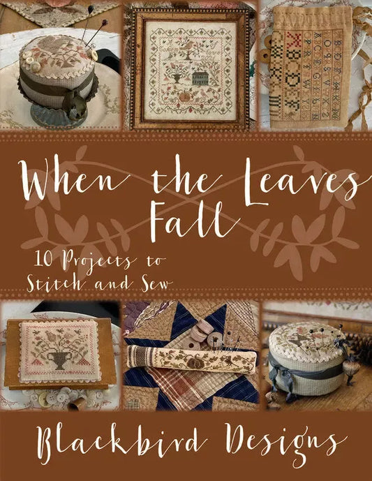 When Leaves Fall - Blackbird Designs - Cross Stitch Pattern Book, Needlecraft Patterns, Needlecraft Patterns, The Crafty Grimalkin - A Cross Stitch Store