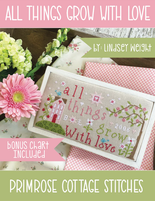 All Things Grow With Love Booklet - Primrose Cottage Stitches - Cross Stitch Pattern, Needlecraft Patterns, Needlecraft Patterns, The Crafty Grimalkin - A Cross Stitch Store